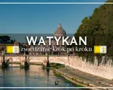 Watykan co zobaczyć: Bazylika św. Piotra i Most Świętego Anioła nad Tybrem.